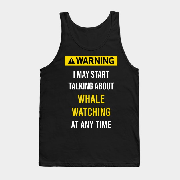 Warning Whale Watching Tank Top by blakelan128